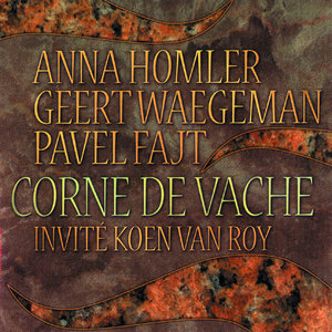 Fajt, Pavel - Corne De Vache (Anna Homler, Geert Waegeman, Pavel Fajt) cover