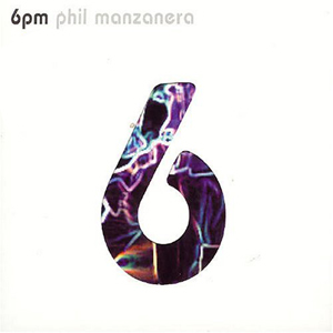 Manzanera, Phil - 6pm cover