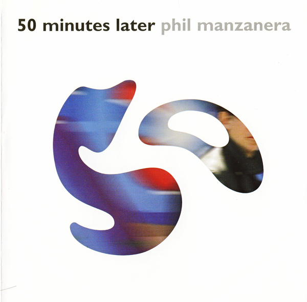 Manzanera, Phil - 50 Minutes Later cover