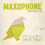 Maxophone - Live in Tokyo cover