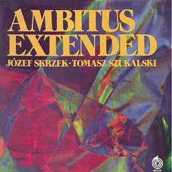 Skrzek, Józef - Ambitus Extended cover