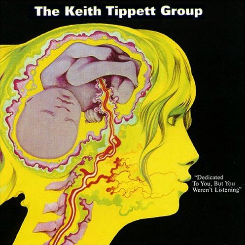 Keith Tippett Group - Dedicated to You, But You Weren't Listening  cover