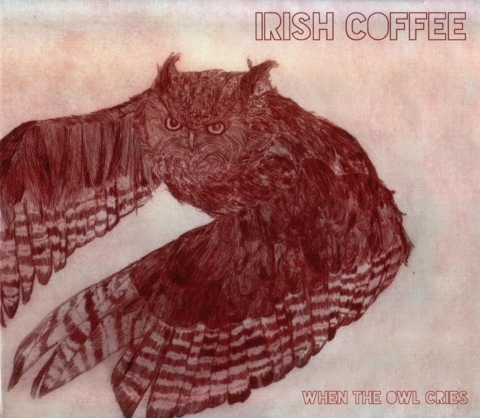 Irish Coffee - When The Owl Cries cover