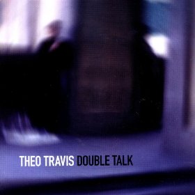 Theo Travis' Double Talk  - Theo Travis Double Talk cover