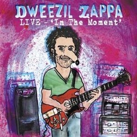 Zappa, Dweezil - Live - In The Moment cover