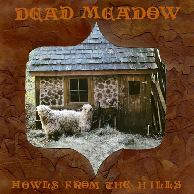Dead Meadow - Howls From The Hills cover