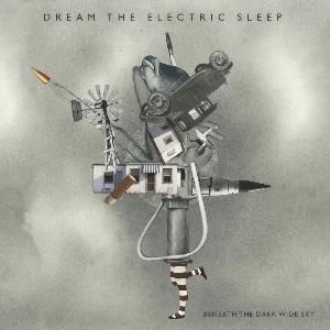 Dream The Electric Sleep - Beneath the Dark Wide Sky cover