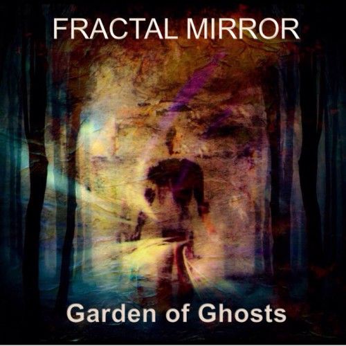 Fractal Mirror - Garden Of Ghosts cover