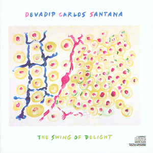 Santana - Devadip Carlos Santana ‎– The Swing Of Delight cover