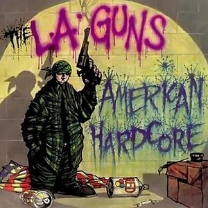 L.A. Guns - American Hardcore cover