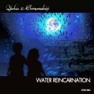 Yuka & Chronoship - Water Reincarnation  cover