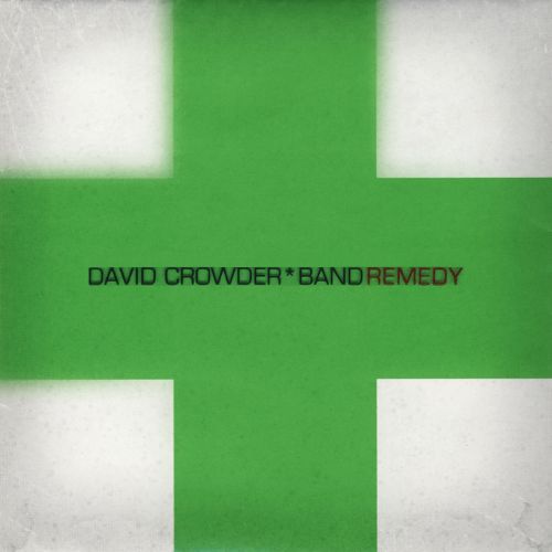 David Crowder*Band  - Remedy cover