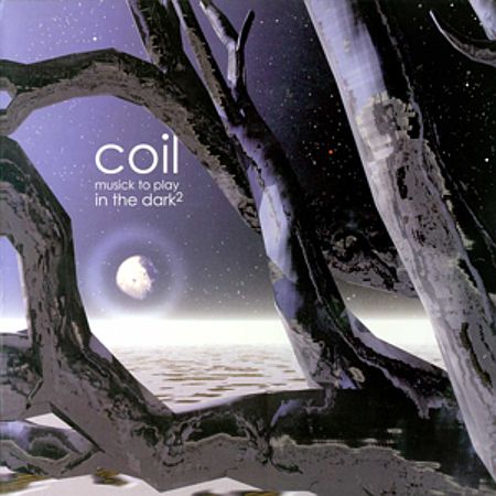 Coil - Musick To Play In The Dark² cover
