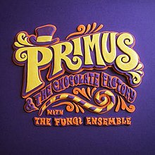 Primus - Primus & the Chocolate Factory with the Fungi Ensemble cover