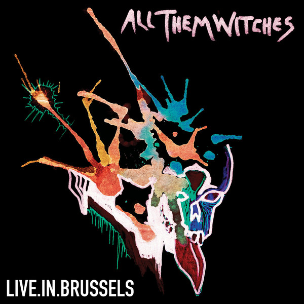 All Them Witches - Live at Brussels cover