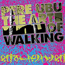 Pere Ubu - The Art of Walking cover