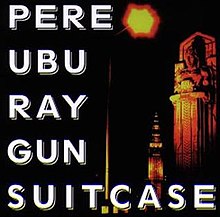 Pere Ubu - Ray Gun Suitcase cover