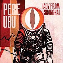 Pere Ubu - Lady from Shanghai cover