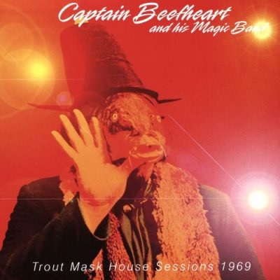 Captain Beefheart & His Magic Band - Trout Mask House Sessions 1969  cover