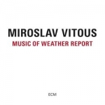 Vitouš, Miroslav - Music of Weather Report cover