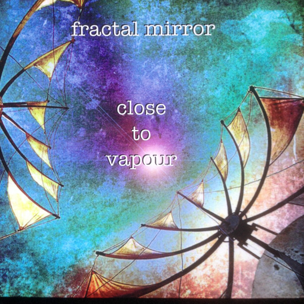 Fractal Mirror - Close To Vapour cover
