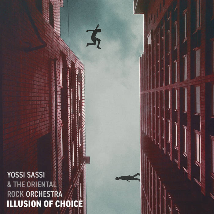 Sassi, Yossi - Yossi Sassi & The Oriental Rock Orchestra - Illusion Of Choice cover