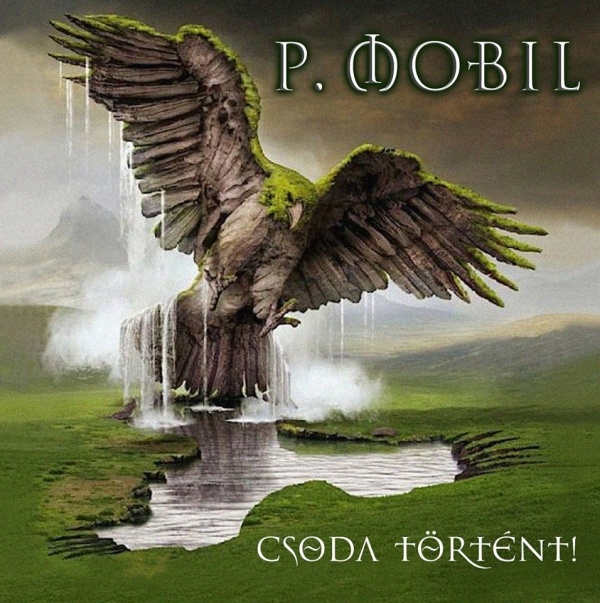 P.Mobil  - Csoda történt! cover