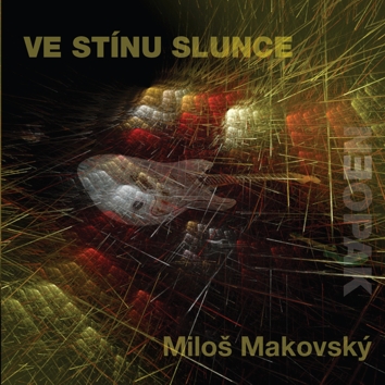 Makovský, Miloš - Ve stínu slunce cover