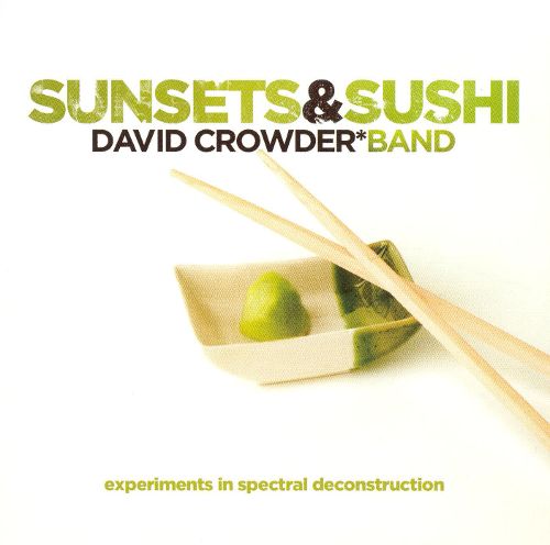 David Crowder*Band  - Sunsets & Sushi  cover