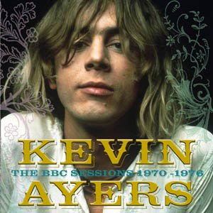 Ayers, Kevin - The BBC Sessions 1970-1976 cover