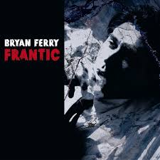 Ferry, Bryan - Frantic cover