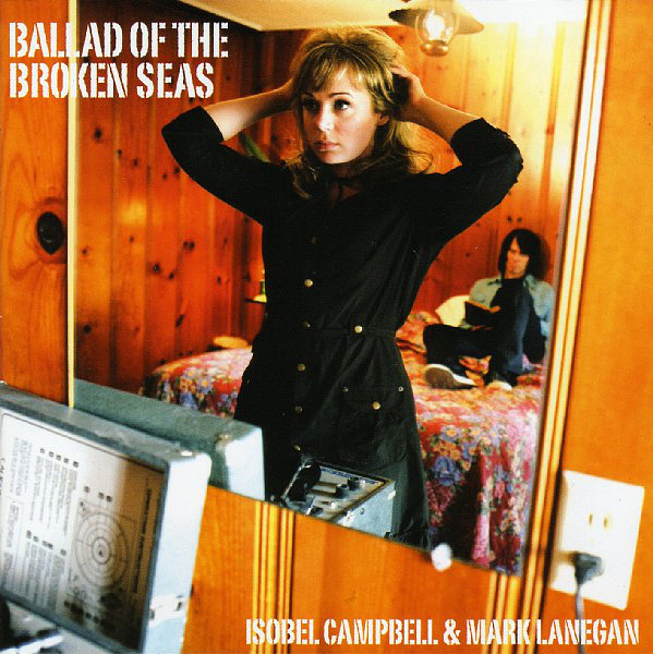 Lanegan, Mark - Isobel Campbell & Mark Lanegan ‎– Ballad Of The Broken Seas cover