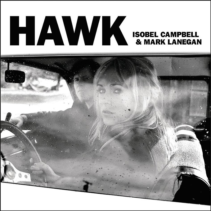 Lanegan, Mark - Isobel Campbell & Mark Lanegan ‎– Hawk cover