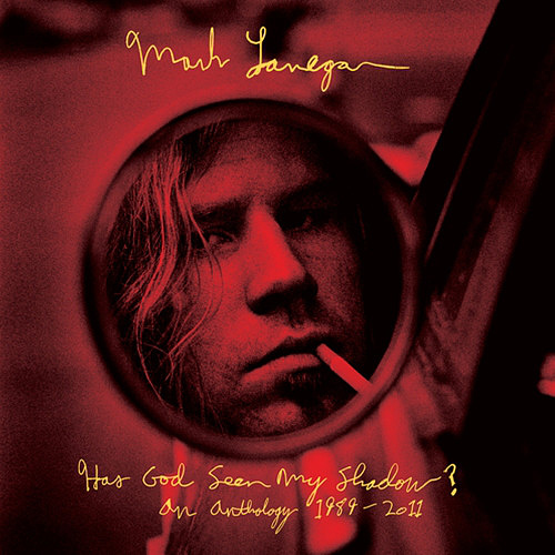 Lanegan, Mark - Has God Seen My Shadow? An Anthology 1989-2011 cover