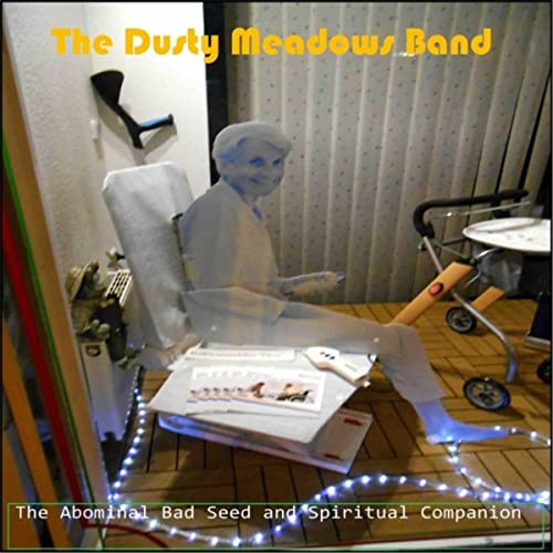 Boyer, Dustin - The Dusty Meadows Band − The Abominal Bad Seed and Spiritual Companion cover