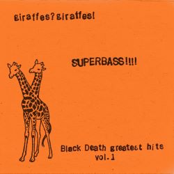 Giraffes? Giraffes! - SUPERBASS!!!! (Black Death Greatest Hits Vol. 1) cover