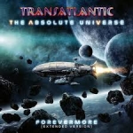 Transatlantic - The Absolute Universe - Forevermore (extended version) cover