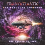 Transatlantic - The Absolute Universe - The Breath of Life (abridged version) cover