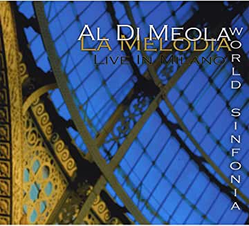 Di Meola, Al - World Sinfonia : La Melodia - Live in Milano cover