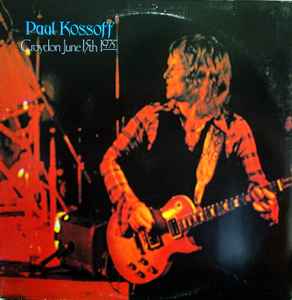 Kossoff, Paul - Live at Croydon Fairfield Halls 15/6/75 cover