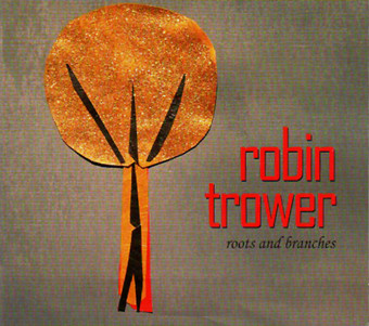Trower, Robin - Roots And Branches cover