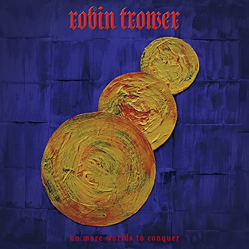 Trower, Robin - No More Worlds To Conquer cover