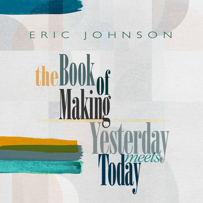 Johnson, Eric - The Book of Making / Yesterday Meet Today cover