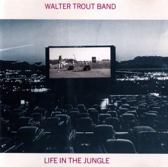 Trout, Walter - Walter Trout Band – Life In The Jungle cover