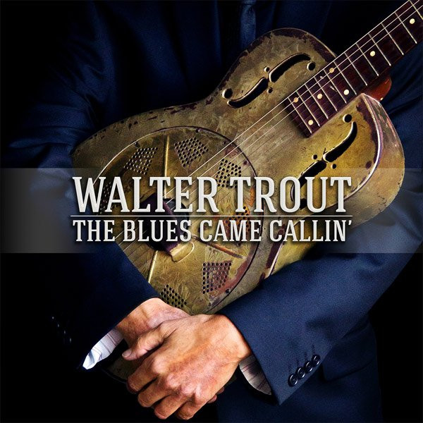 Trout, Walter - The Blues Came Callin' cover