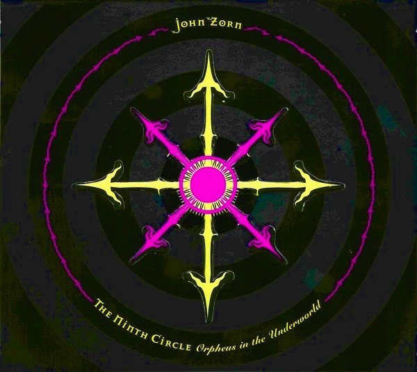 Zorn, John - The Ninth Circle: Orpheus in the Underworld cover