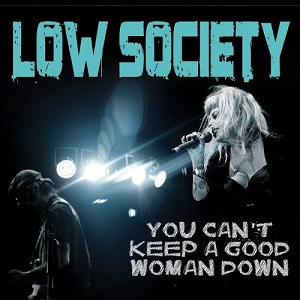 Low Society - You Can't Keep a Good Woman Down cover