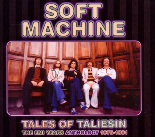 Soft Machine - Tales Of Taliesin – The EMI Years Anthology 1975-1981 cover