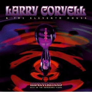 Coryell, Larry - Larry Coryell & The Eleventh House – Improvisations - Best Of The Vanguard Years cover
