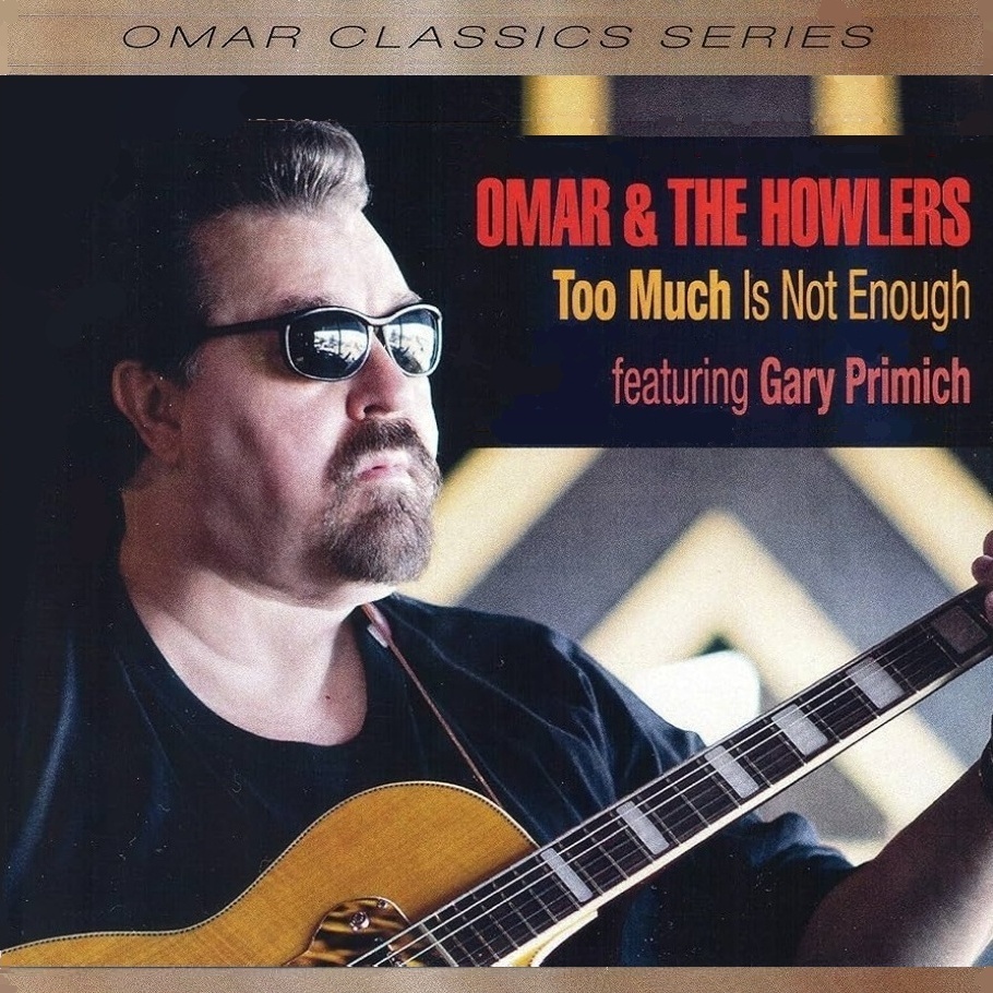 Omar & The Howlers - Too Much is Not Enough (featuring Gary Primich) cover